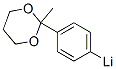 Lithium, [4-(2-methyl-1,3-dioxan-2-yl)phenyl]-(9ci) Structure,110347-00-7Structure