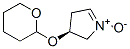 (3s)-(9ci)-3,4-二氢-3-[(四氢-2H-吡喃-2-基)氧基]-,1-氧化物,2H-吡咯结构式_474827-01-5结构式